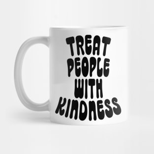 Treat People with Kindness Mug